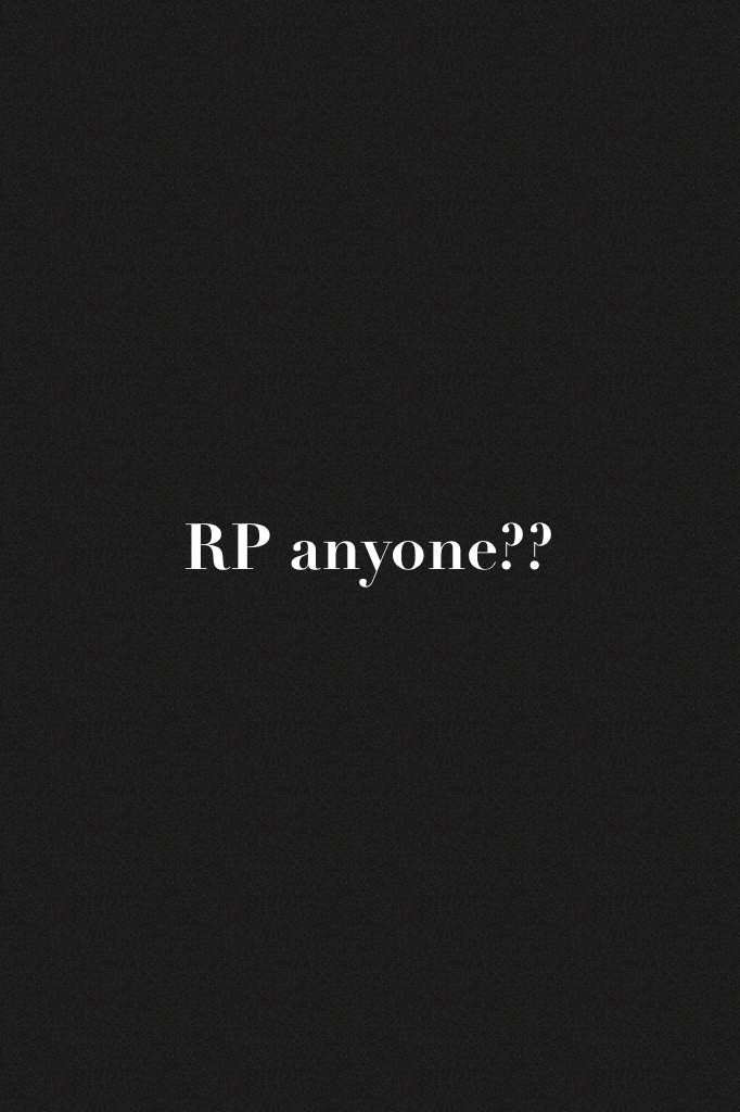 RP anyone??