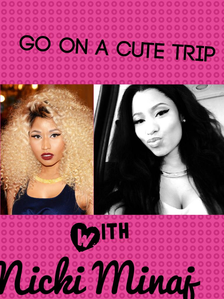 Go on a cute trip with Nicki!!