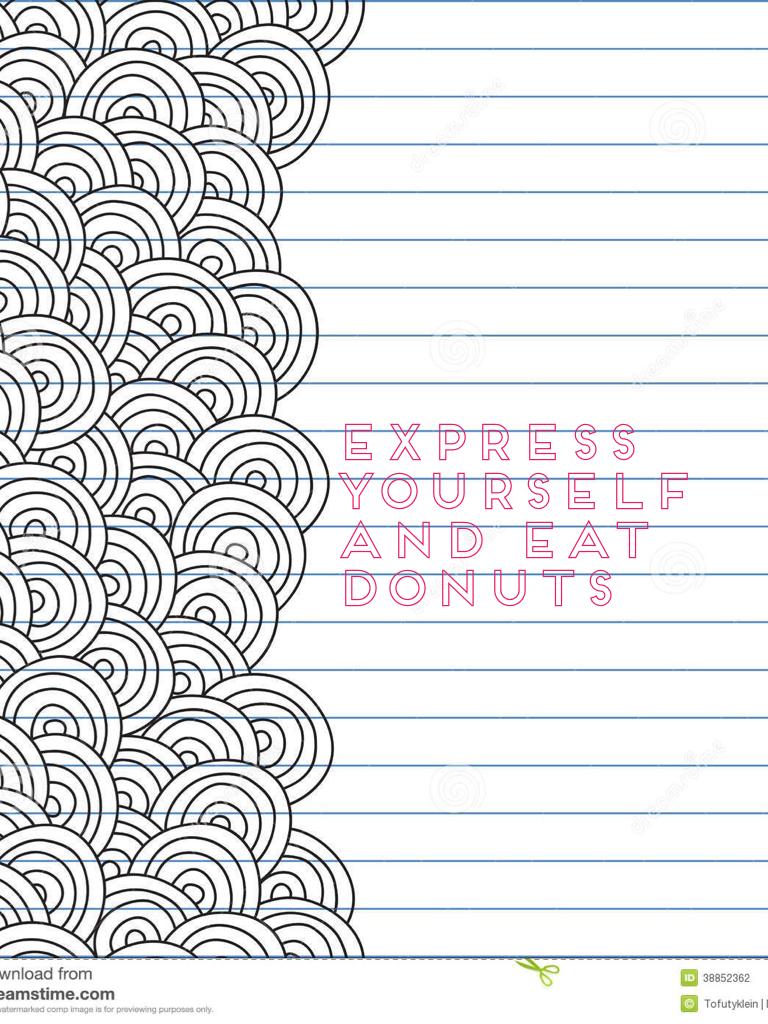 Express yourself 
And eat donuts