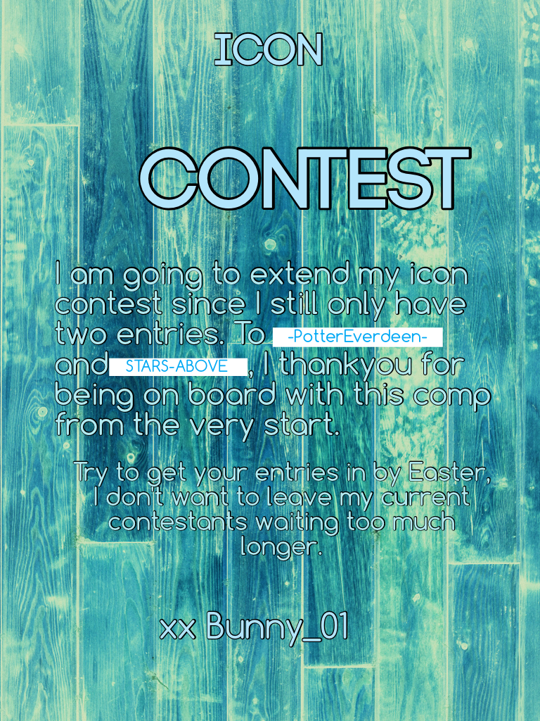 Tap Here......


While I absolutely love my current icon, I am looking for something different for the New Year. Every contestant will also get a shoutout for participating, so don't fret! This contest will only continue with four+ contestants, so give it