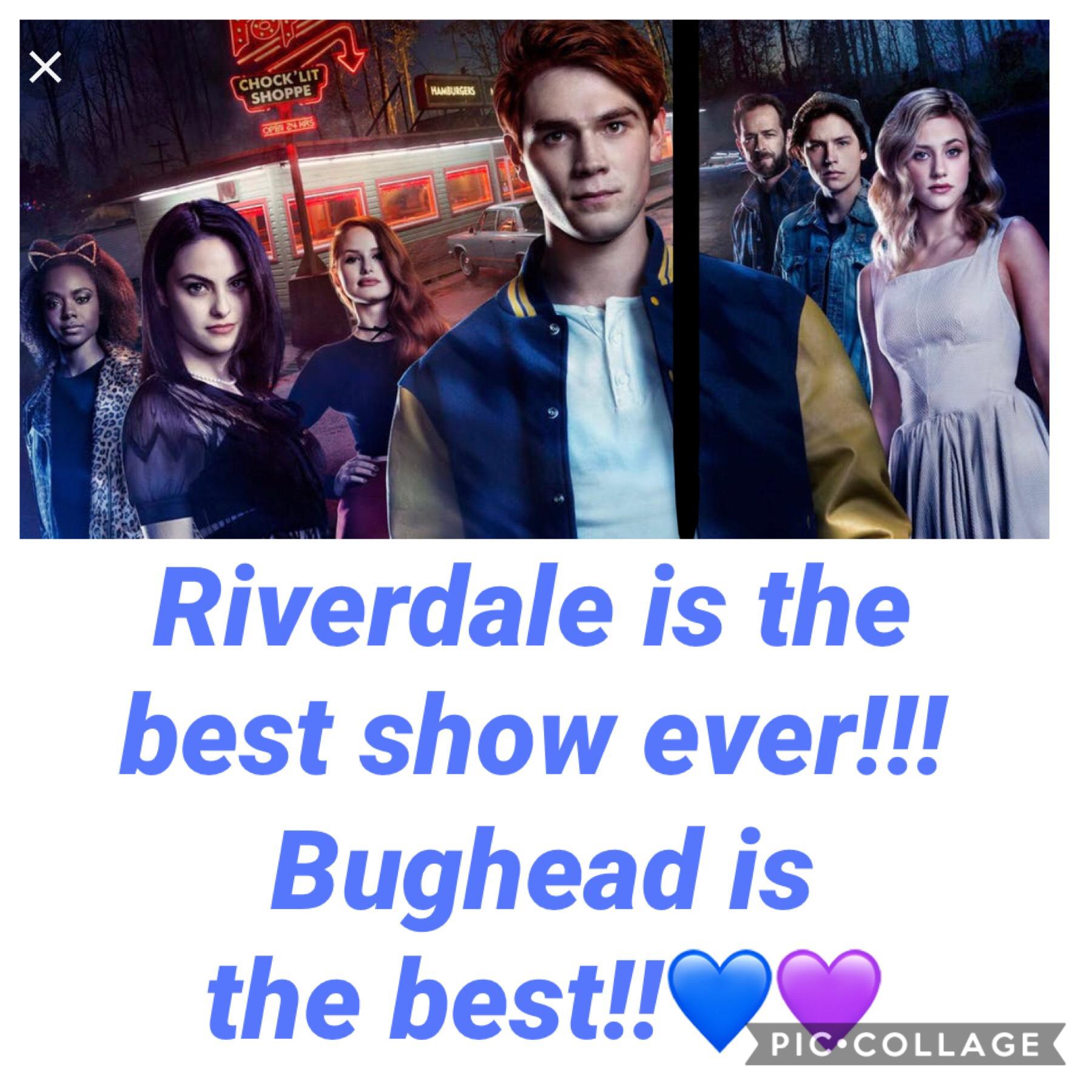 Riverdale is the best show i have ever seen!!💜💙 Check out my account and follow me!! And like if u think bughead is the best couple ever!! GO TEAM BUGHEAD!!!!!!!💜💙💜💙💜💙♥️