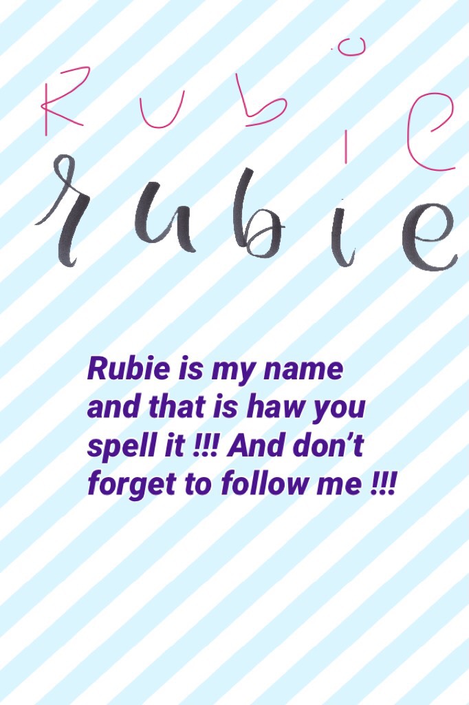 Rubie is my name 