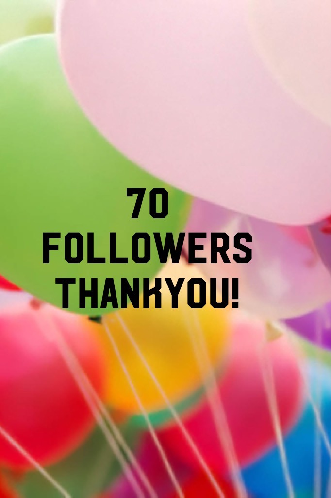 70 followers
Thankyou!