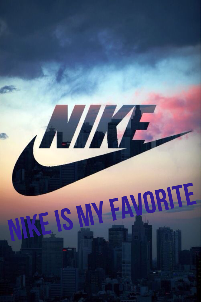 Nike is my favorite 