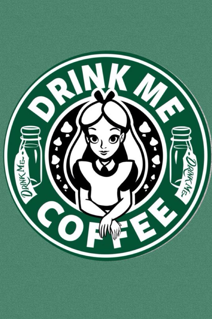 Starbucks 
And Alice 😍