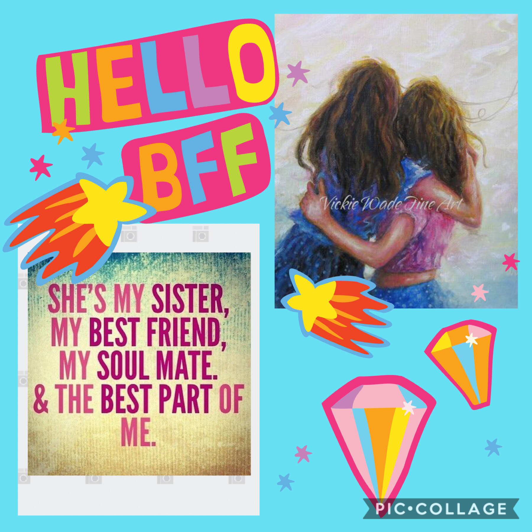 My sister is the best part of my life

