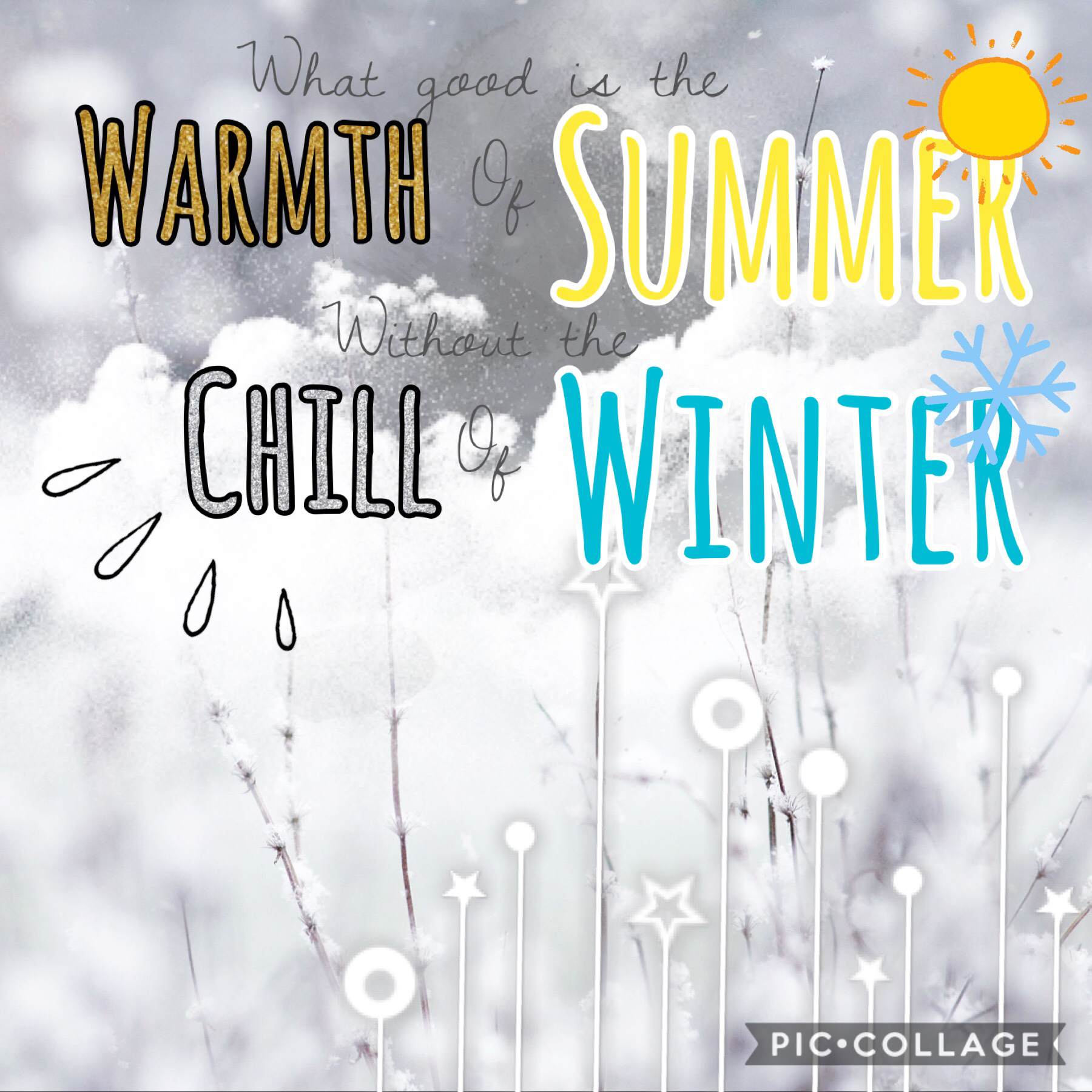 I love both summer and winter.