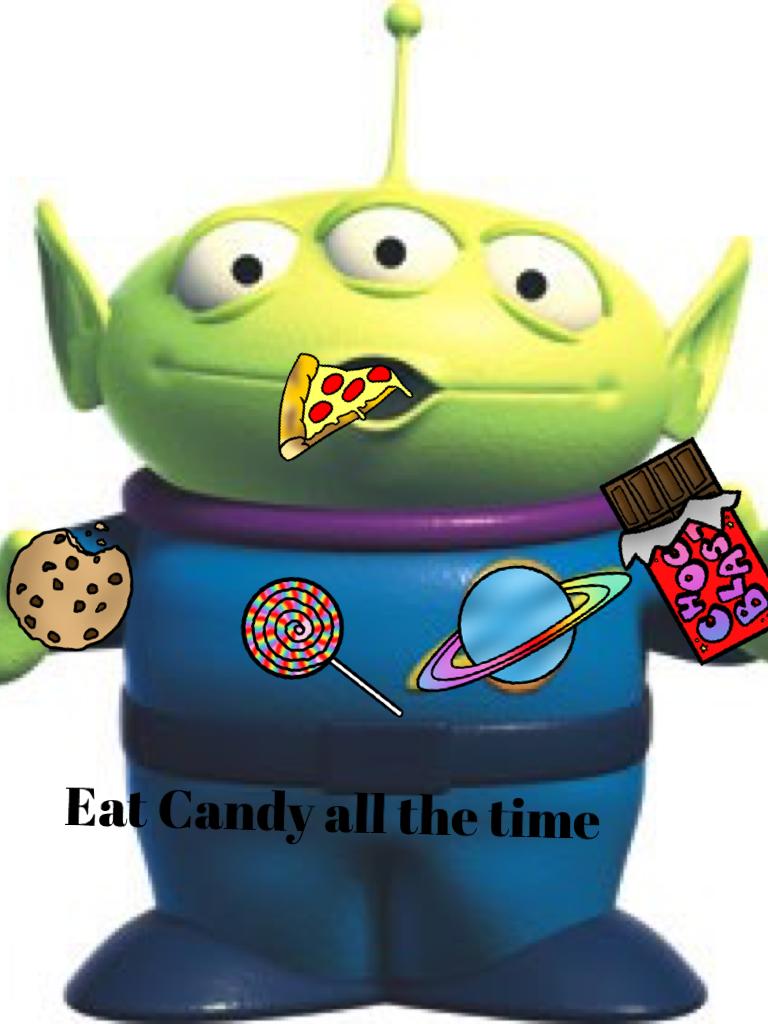 Eat Candy all the time