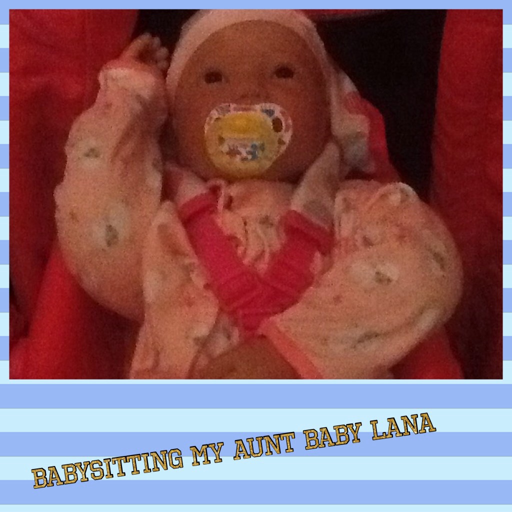 Babysitting my aunt baby Lana 