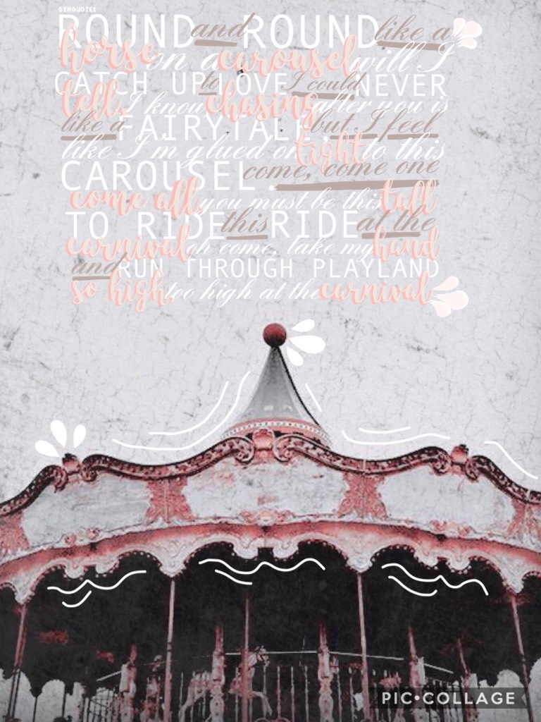 “XtapX”
Melanie Martinez’s “Carousel” lyrics! 🎡🎪🐎Love the picture for this. Sorry for the lack of decor in this one. Hope you all are doing well! I am listening to wonderful acoustics and having a laidback Sunday. Sending good vibes~❤️💞
