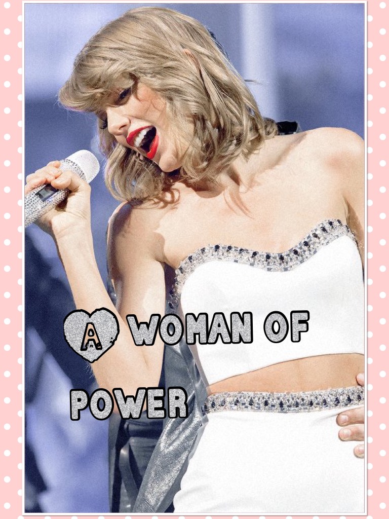 A woman of power Taylor Swift