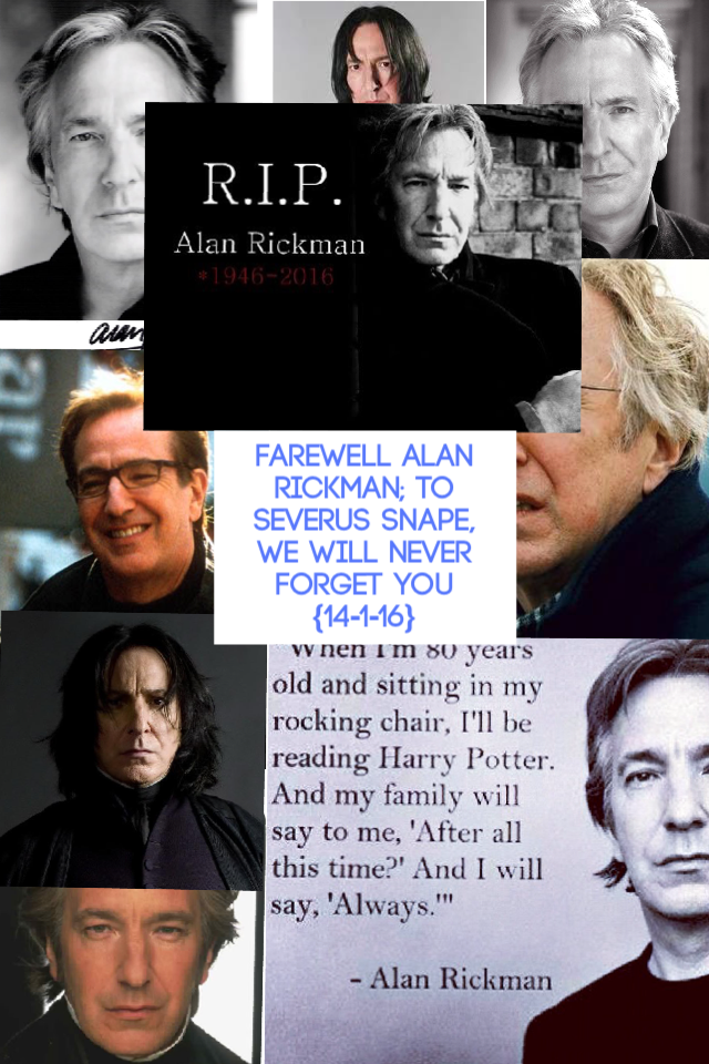 🙏🏼From the deepest part of my Potterhead heart, I say Goodbye Alan Rickman, R.I.P🙏🏼