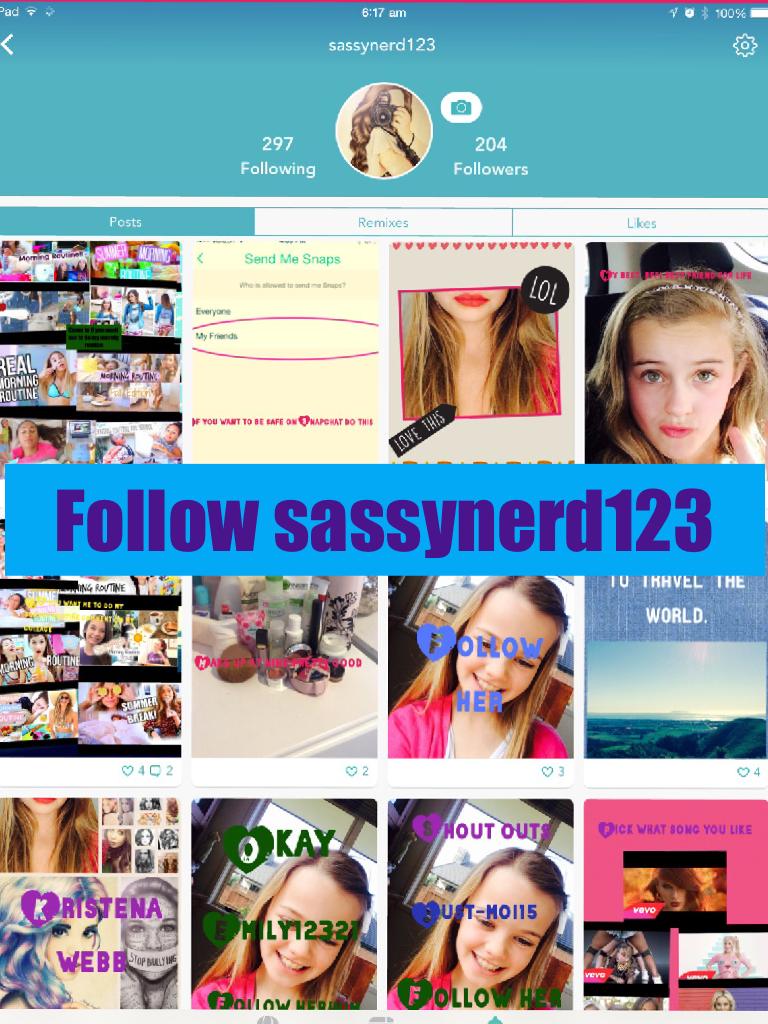 Follow sassynerd123 plz 