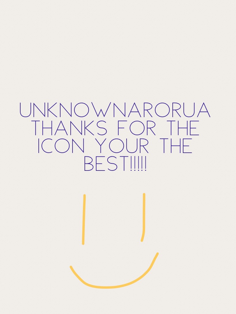 Unknownarorua thanks for the  icon your the best!!!!!