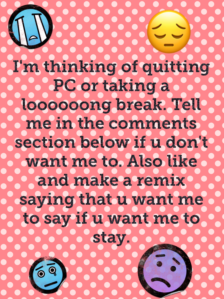 Like, comment, and remix if you want me to stay. 