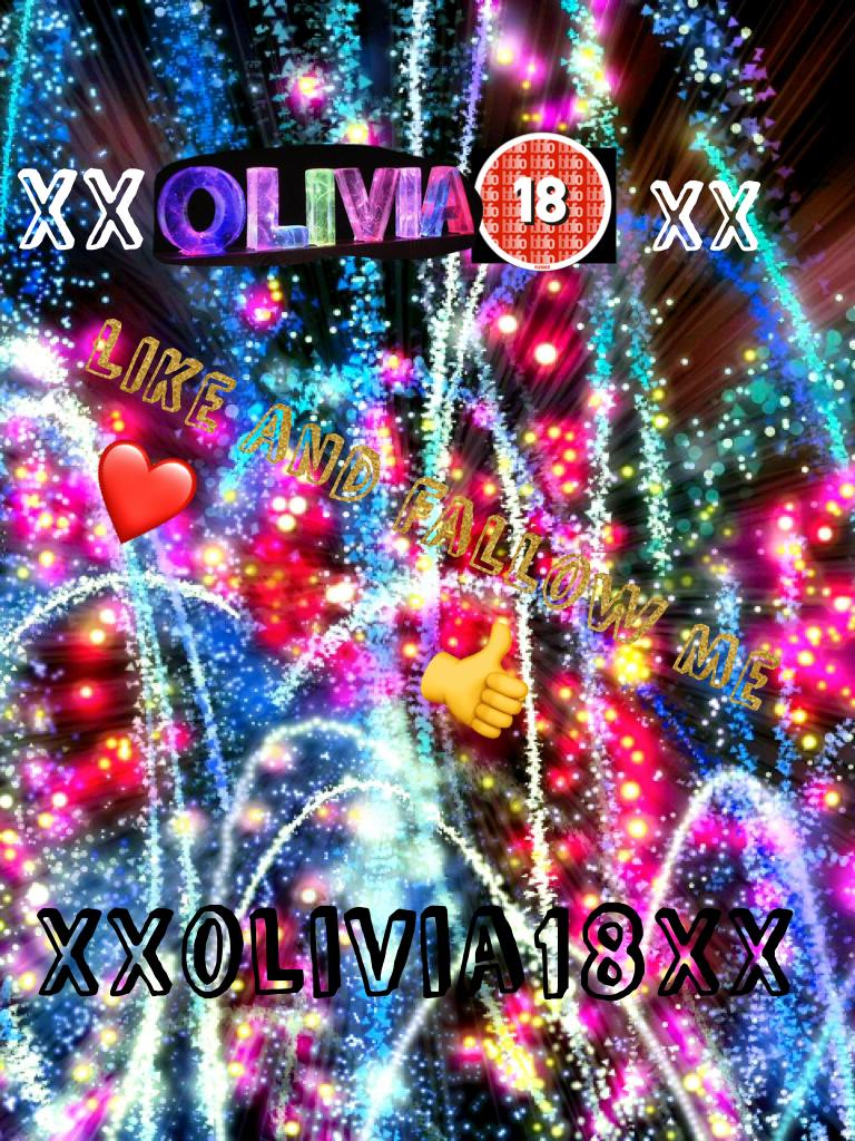 xXolivia18Xx 
Like and follow  
