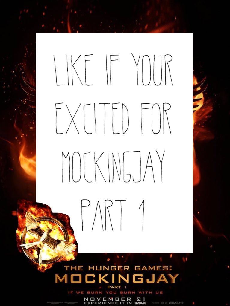 Like if your excited for mockingjay part 1