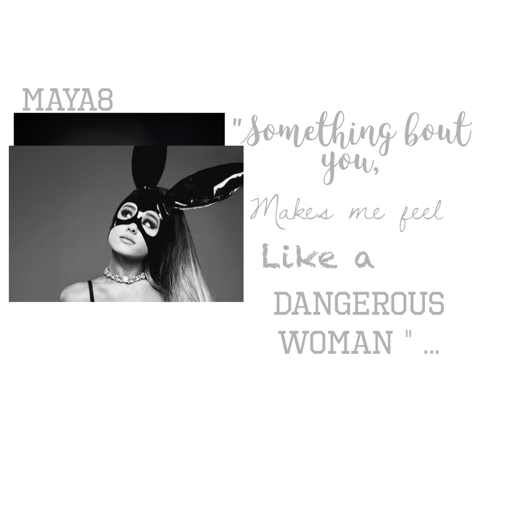 Ariana grande- dangerous woman 