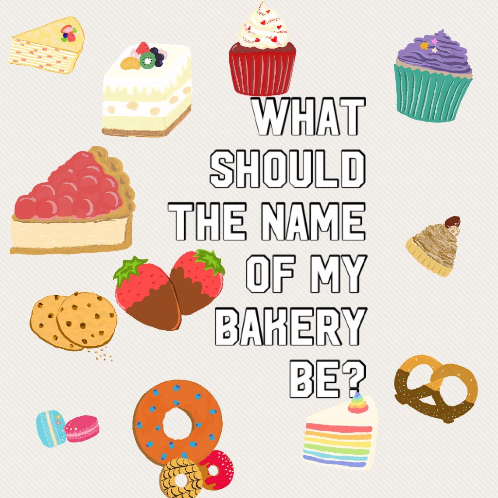 What should the name of my bakery be?