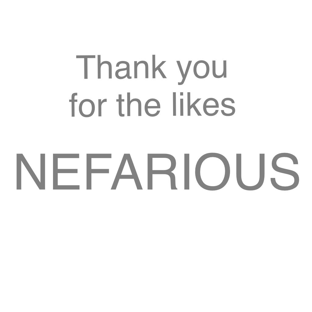 Omg I can't even believe it! Nefarious liked 12 of my collages!! I am truly blessed.