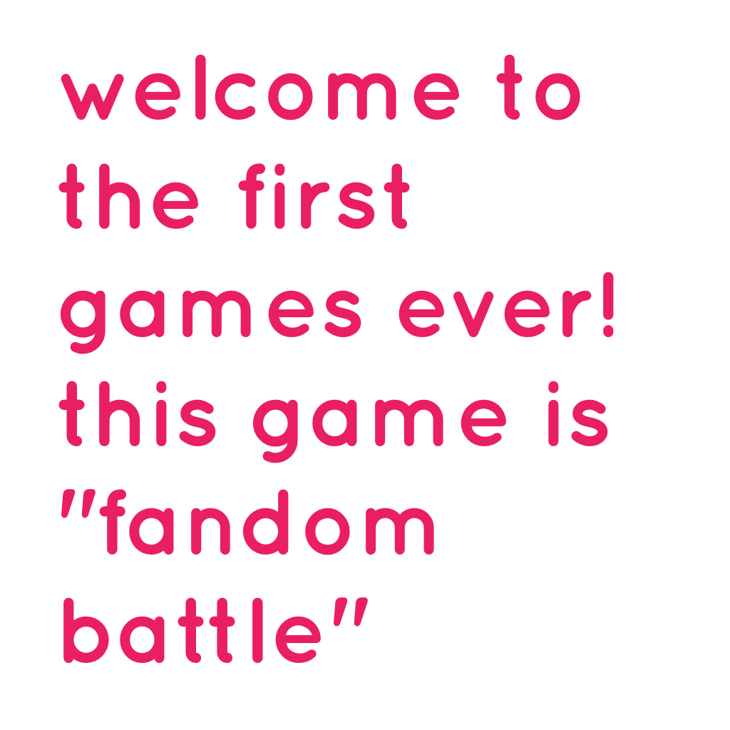 who's ready for the fandom battle!? sign up sheets will be uploaded shortly! 💗