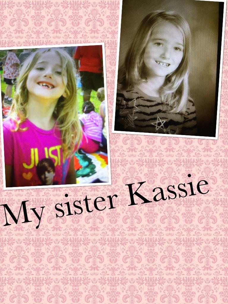 My sister Kassie