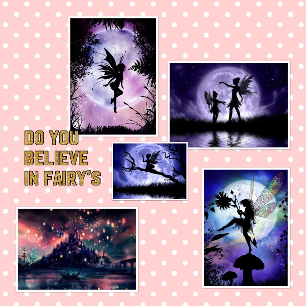 Do you believe in fairy’s 