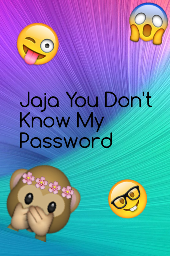 Jaja You Don't Know My Password Background