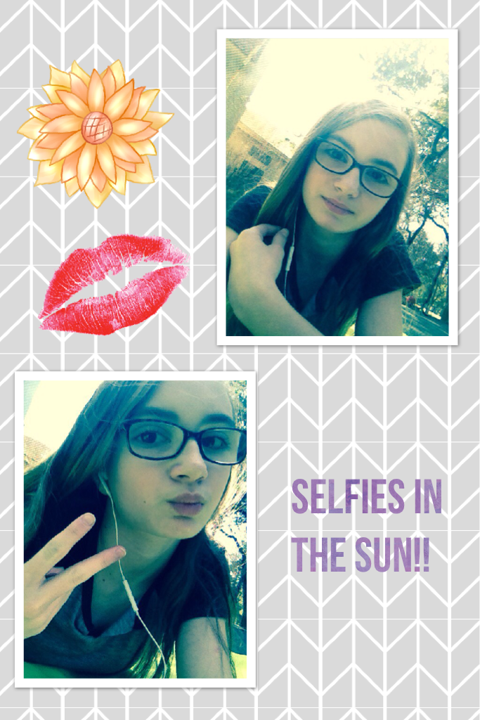 Selfies in the sun!!