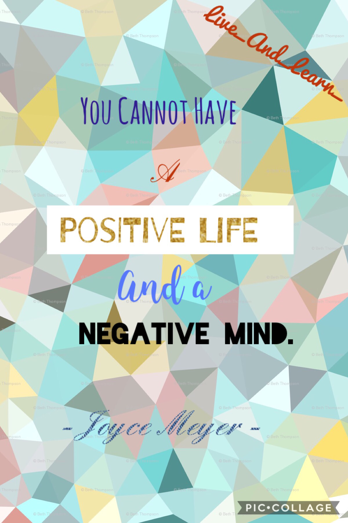 “ You Cannot have a positive life and a negative mind “ Enjoy!!