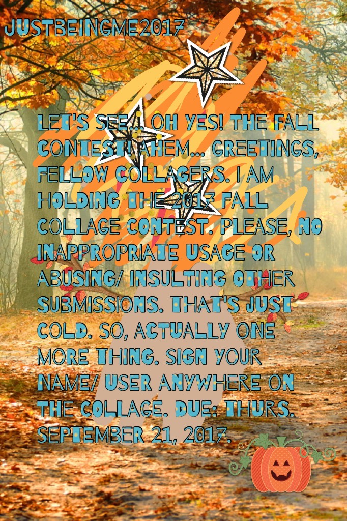🍁🍂Tap for more info🍂🍁



Due: Thurs. September 21, 2017.

Rules: no abusing, insulting, hacking others work, no inappropriate collages, USER AND OR NAME NEEDED SOMEWHERE ON THE COLLAGE!!!,  fall themed, Please try and include something about fall (this ru