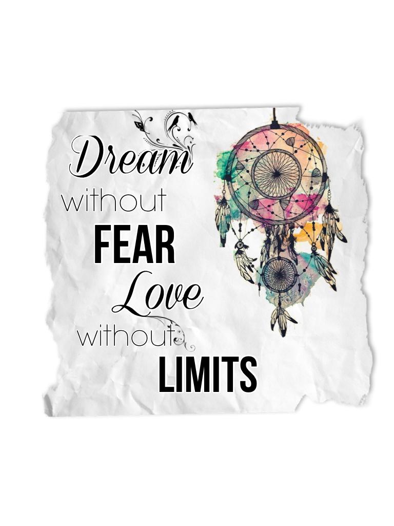 ~Dream without 😰, ❤️ without limits~