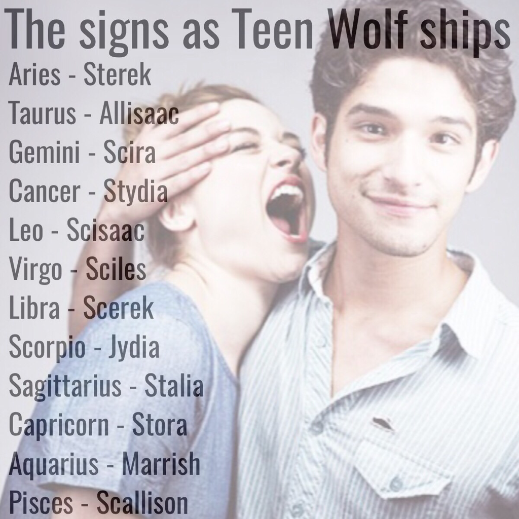 The signs as Teen Wolf ships. Comment which one your are!