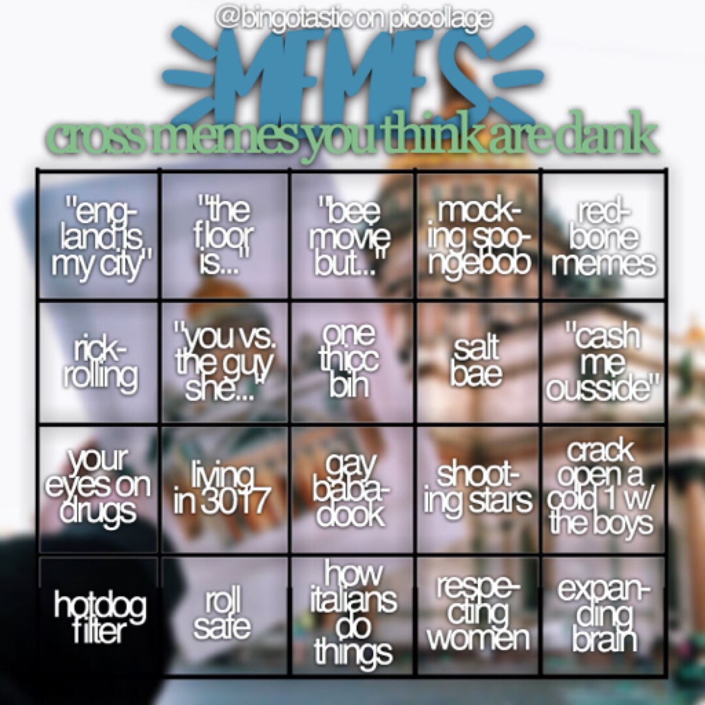 so in honor for my inactivity here's a meme bingo haha! 😂 || is it just me or has cash me ousside just never been funny? 