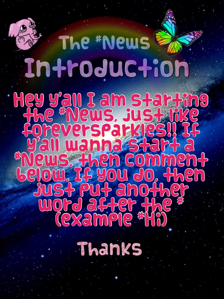 🤘🌌🦄💜tap💜🦄🌌🤘
The #News introduction 
👍🏻🦄👍🏻🦄👍🏻🦄👍🏻🦄👍🏻🦄👍🏻🦄👍🏻🦄👍🏻🦄👍🏻🦄👍🏻🦄
If y'all wanna do this too then just give me or foreversparkles credit AND put another word after the #
💜🤘💜🤘💜🤘💜🤘💜🤘💜🤘💜🤘💜🤘💜🤘💜🤘
P.S. Sorry I haven't been posting much. I'll try to post more

