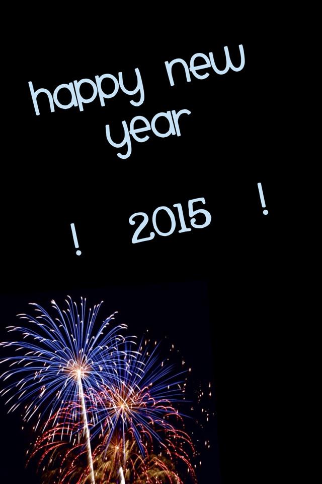 Happy new year 

!  2015  ! 
