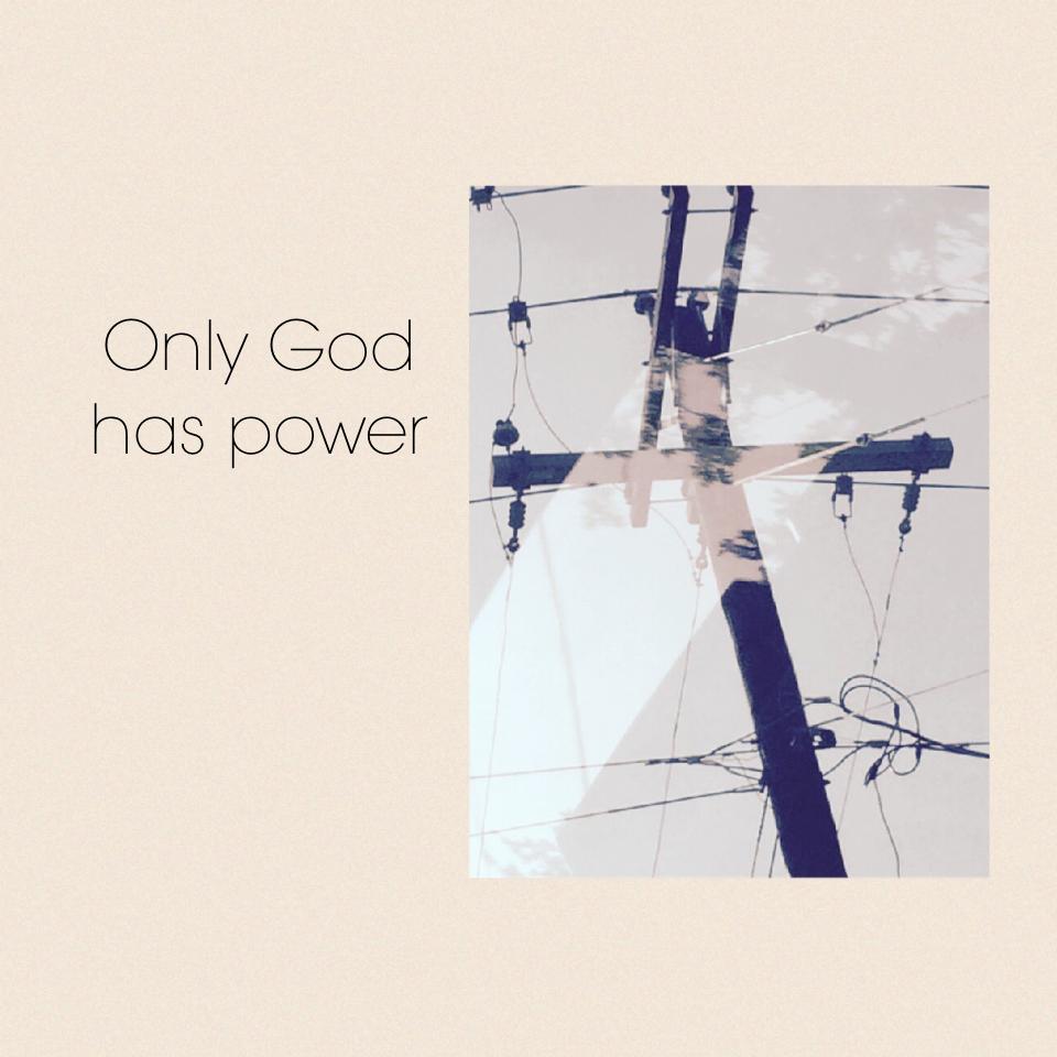 Only God has power