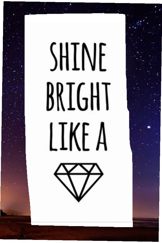 💎tap💎
shine bright like a diamond !!!
