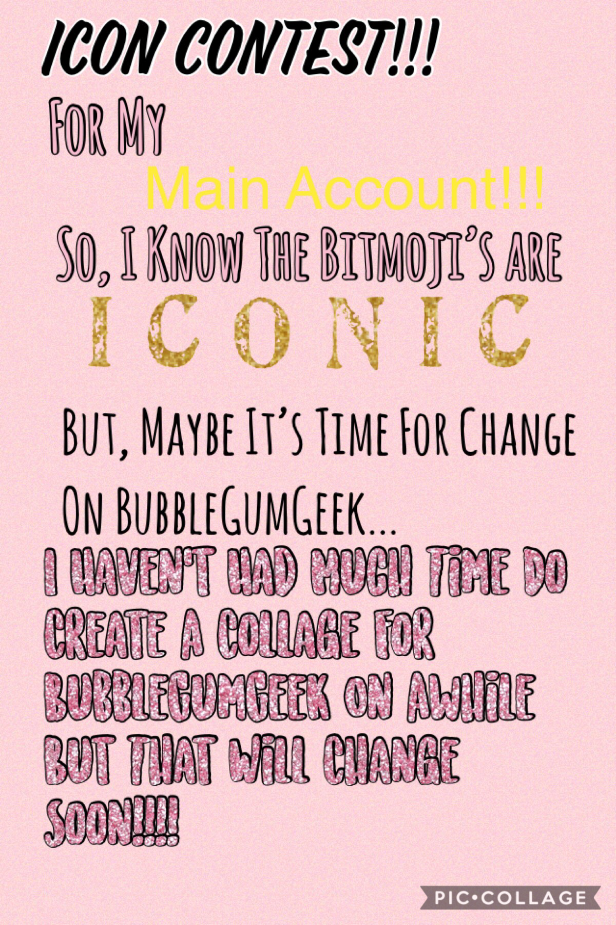 🙃Tap For Info🙃
The Icon Can Be Whatever You Think Is Best🙂
The Only Requirement is That It Has To Be Happy and Say “BubbleGumGeek” On It✍🏼
Ends May 4th.