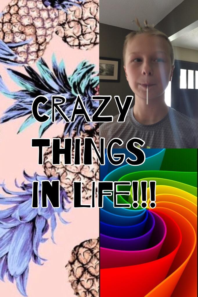 Crazy things in life!!!
