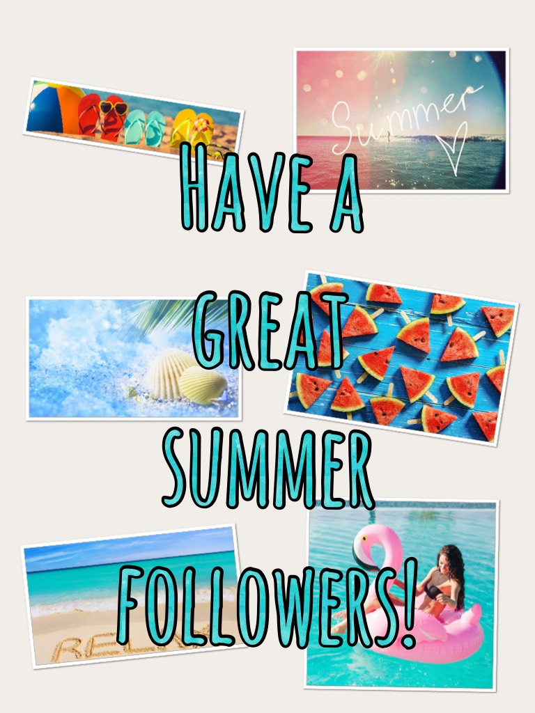 Have a great summer followers! Plz follow me at HZG2019