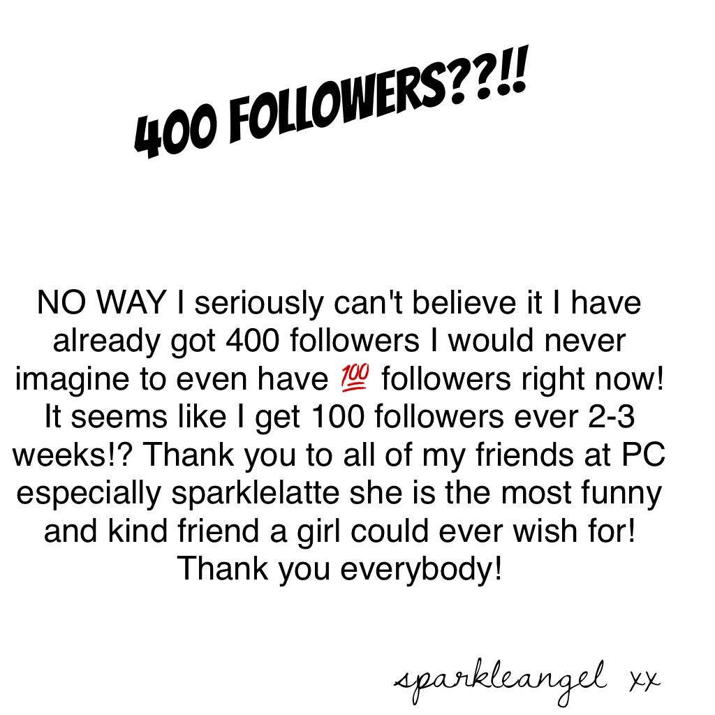 400 followers??!!