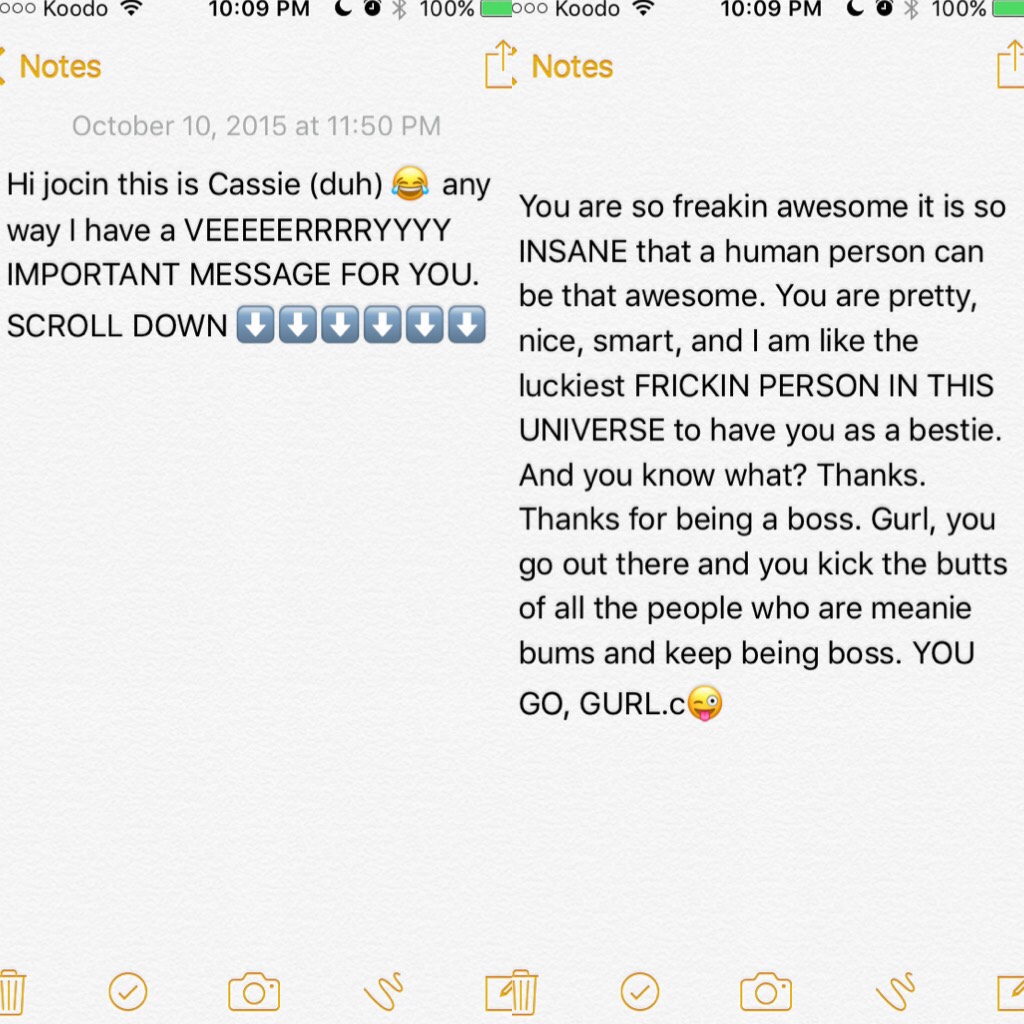 Aw I just found this in my notes :) it's from 2015 (as you can see from the date) thanks for existing cassie 😂❤️