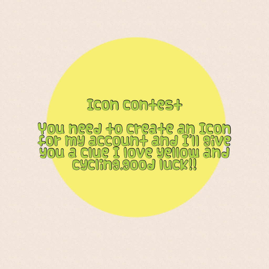 Icon contest! Whoever wins gets a shoutout and i will put their icon on my profile!!