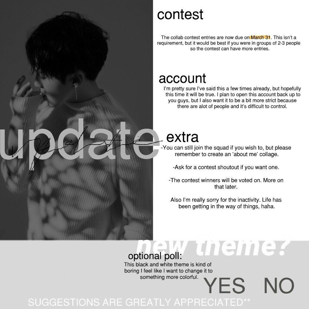 Update!
*Contest entries are due March 31* 
-
Do you think I should change the black and white theme?