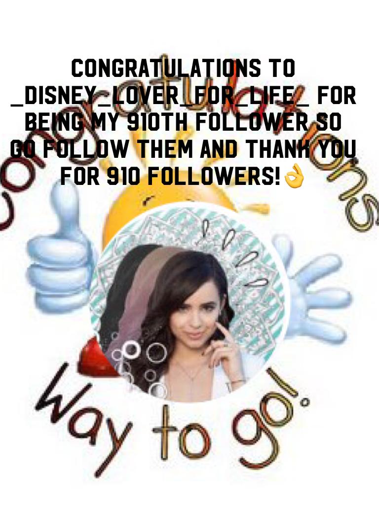 Congratulations to _Disney_Lover_For_Life_ for being my 910th follower so go follow them and thank you for 910 followers!👌