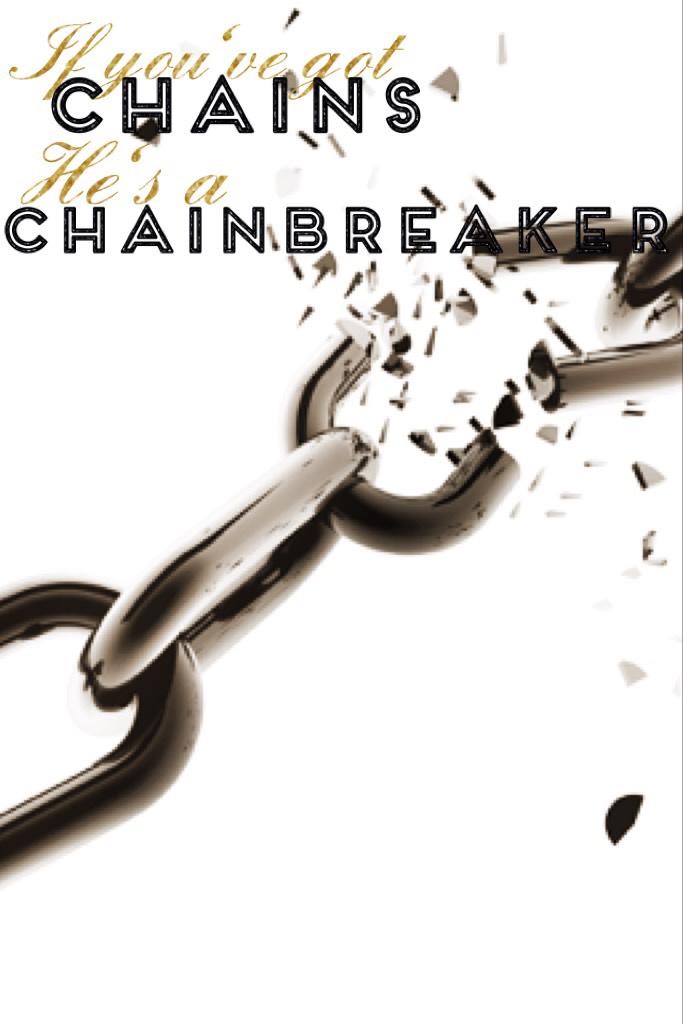 Chain breaker by Zach Williams 