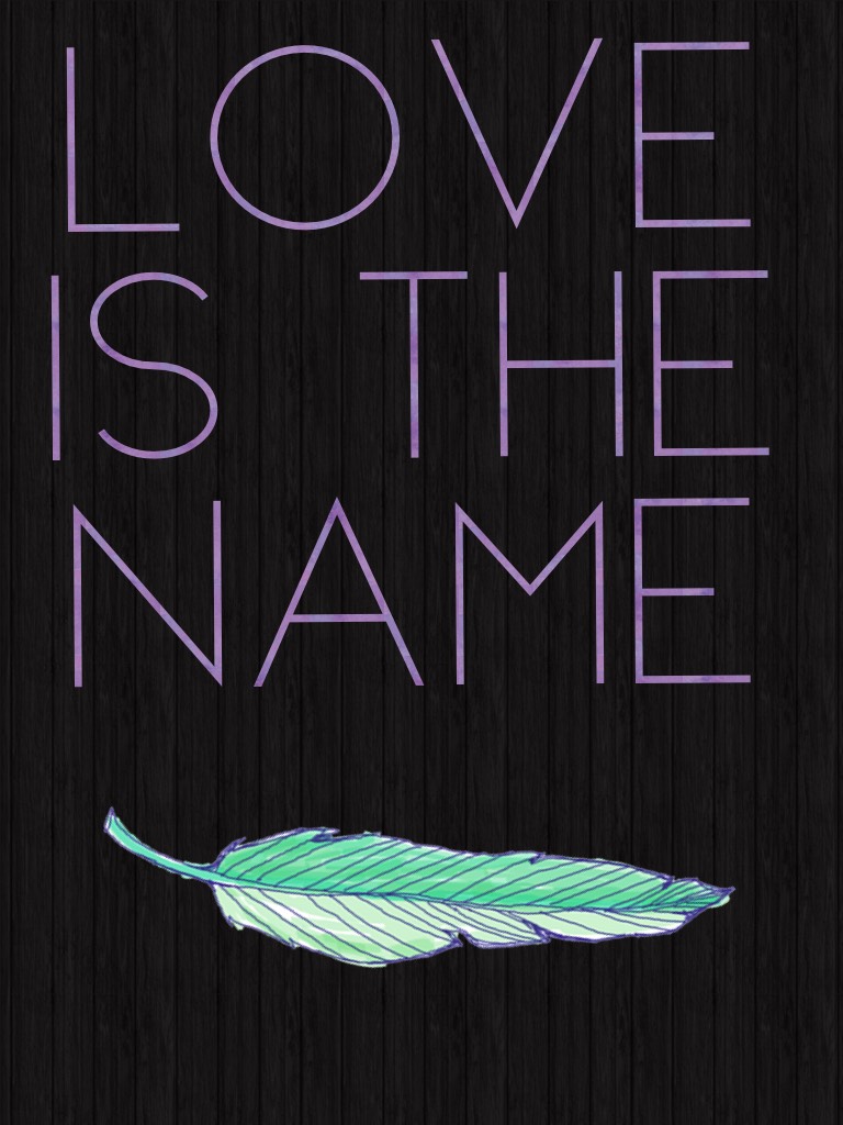 Love is the name