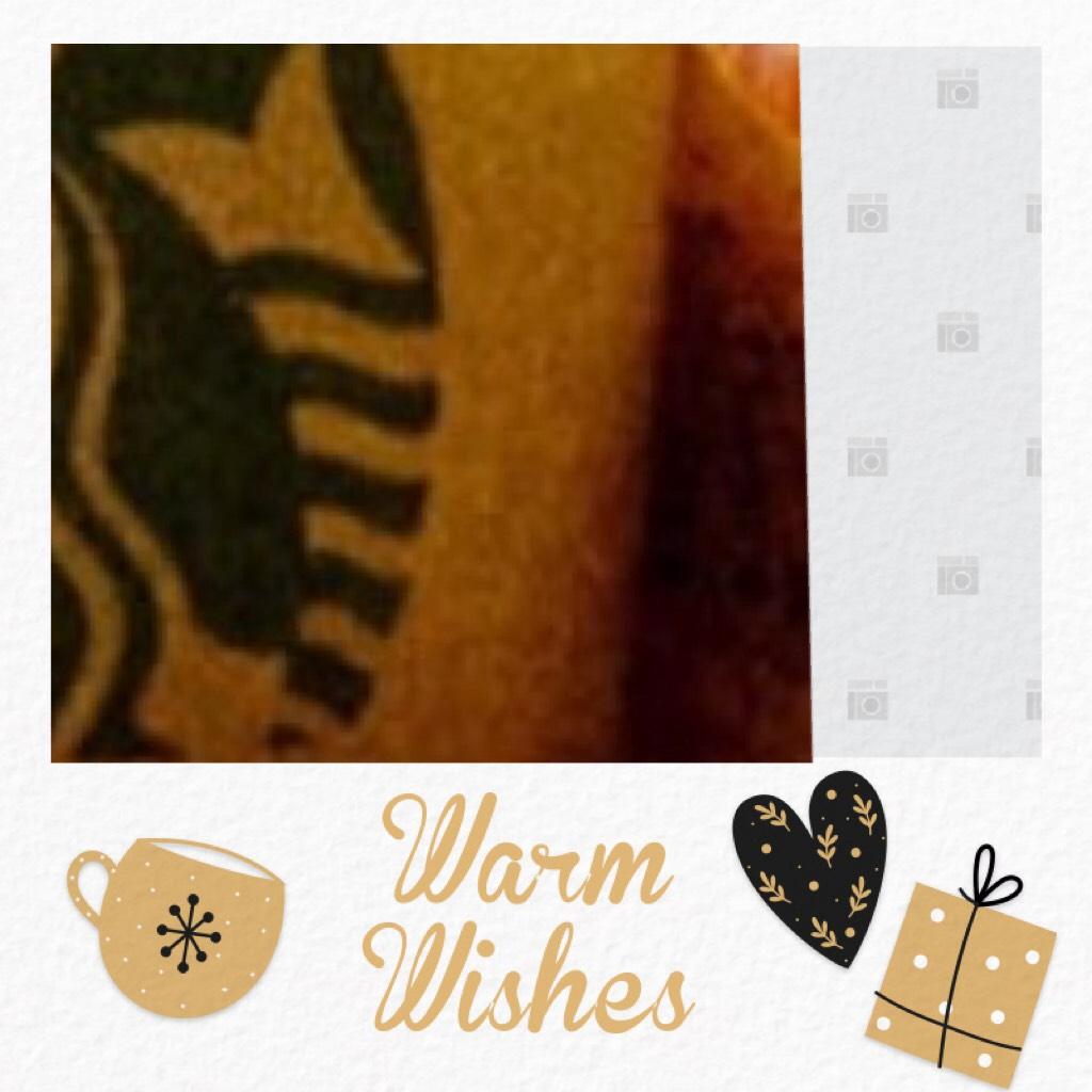 Starbucks = Warm Wishes