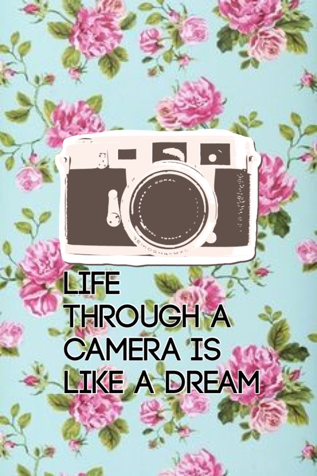 Life through a camera is like a dream